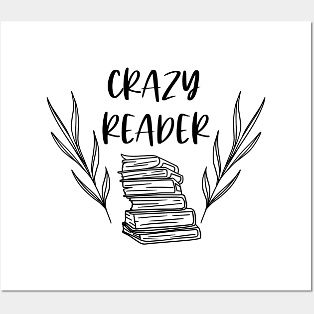 Crazy Reader - Black - Funny Bookish Bookstagram Book Lover Wall Art by Millusti